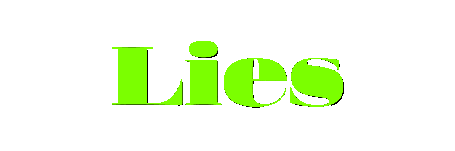  The word lies in big bold type jumps around on the page in different colors