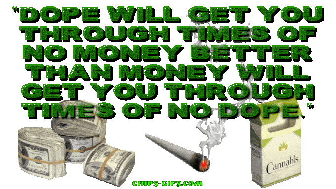 A bag of weed with the words 'Dope will get you through times of no money better money will get you through times of no dope' on a transparent background