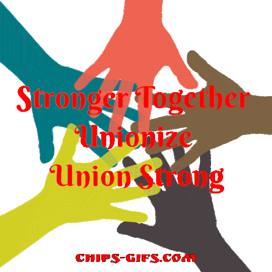 A Bunch of different colored hands are joined together in the center It says 'stronger together Unionize' on a transparent background