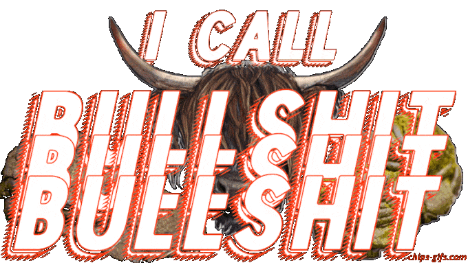  A big bull shaking his head back and forth while big piles of cow poop drop down With big bold type saying I call bullshit