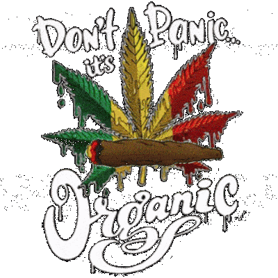 dont worry marijuana Is organic MEME
