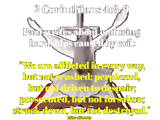 Bible verse 2 Corinthians 4:8-9 For we are pressed on every side but not crushed; straitened but not in despair; cast down but not destroyed