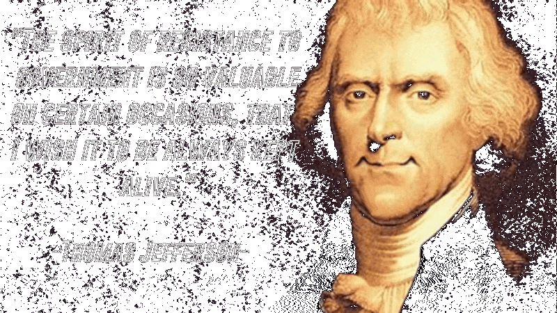 A Thomas Jefferson quote about Resistance and he shows his face on a transparent background