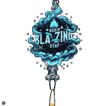 smoke rising from a lighter saying Keep blazing stay amazing