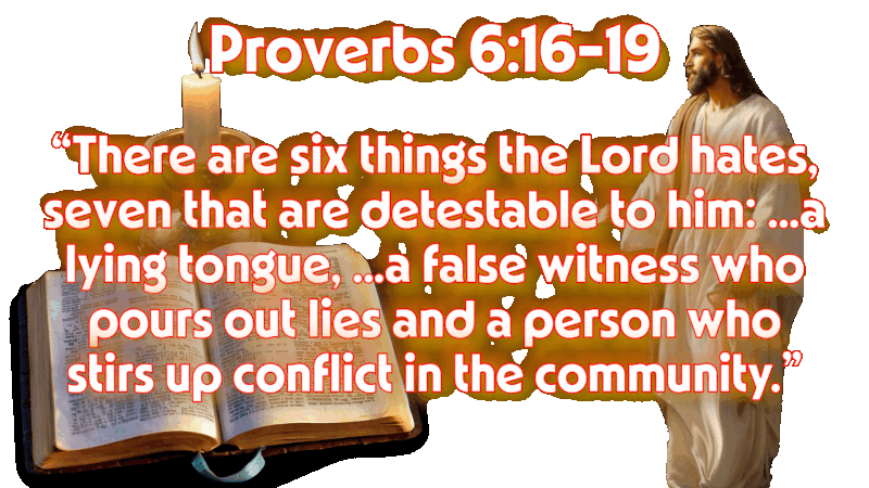 An animated Jesus Teaching and A Bible beside a burning candle with the bible verse proverbs_6_16-19.gif About the things that God Dislikes