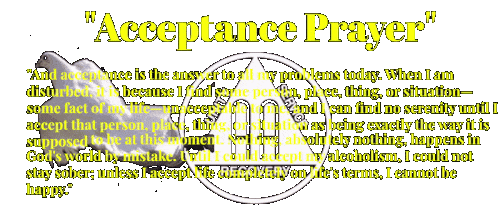  A passage from the book Alcoholics Anonymous It is a Acceptance prayer