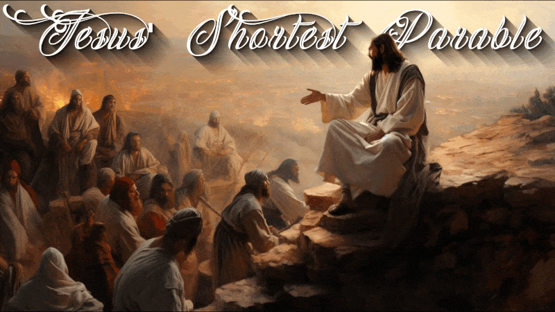 jesus' shortest parable